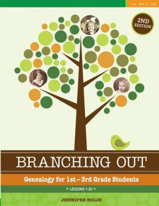 Könyv Branching Out: Genealogy for 1st - 3rd Grade Jennifer Holik