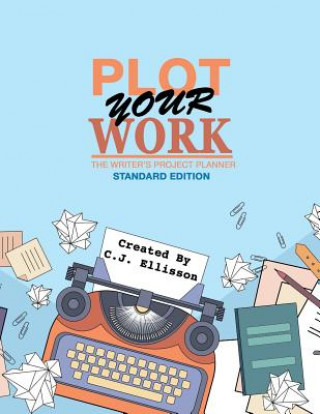 Kniha Plot Your Work (Standard Edition) C J Ellisson