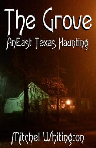 Carte The Grove - An East Texas Haunting Mitchel Whitington