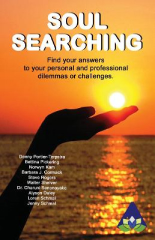 Book Soul Searching: Find your answers to your personal and professional dilemmas or challenges. Bettina Pickering