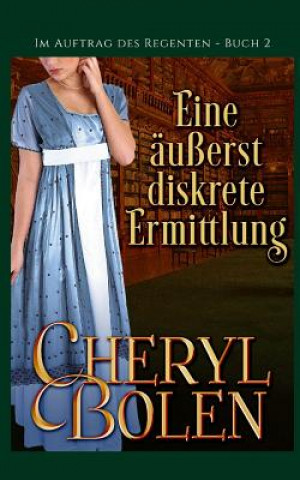 Knjiga Eine Äußerst Diskrete Ermittlung Cheryl Bolen