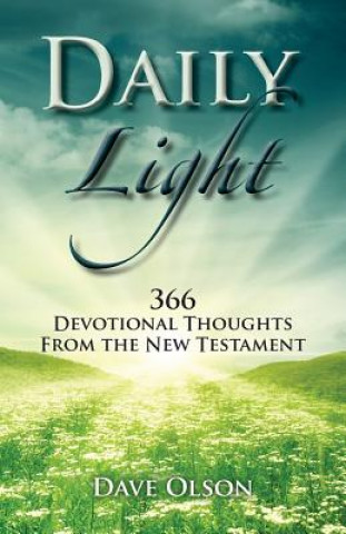 Книга Daily Light: 366 Devotional Thoughts from the New Testament Dave Olson