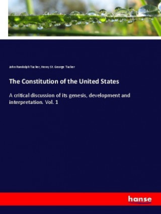 Книга The Constitution of the United States John Randolph Tucker