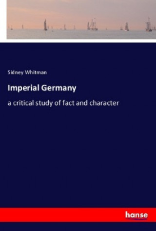 Knjiga Imperial Germany Sidney Whitman