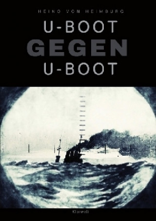 Buch U-Boot gegen U-Boot Heino von Heimburg