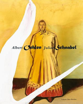 Kniha Albert Oehlen - Julian Schnabel Albert Oehlen