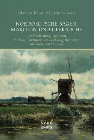 Buch Norddeutsche Sagen, Märchen und Gebräuche Adalbert Kuhn
