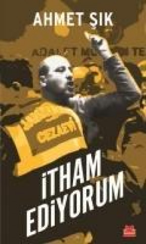 Knjiga Itham Ediyorum Ahmet Sik