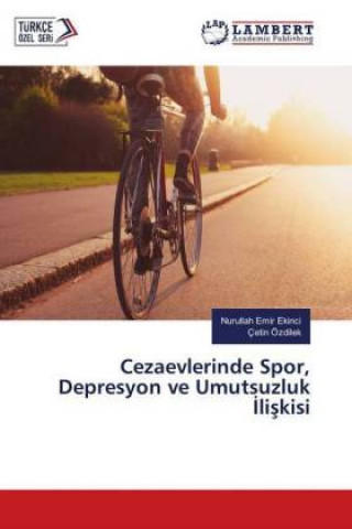 Knjiga Cezaevlerinde Spor, Depresyon ve Umutsuzluk Iliskisi Nurullah Emir Ekinci