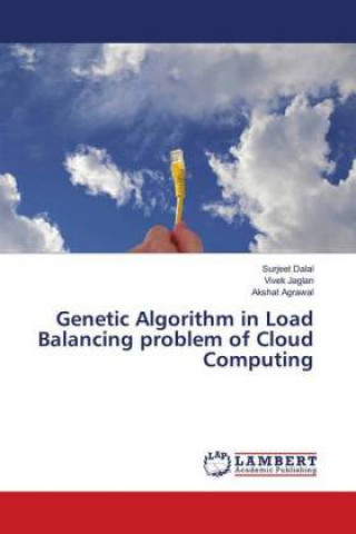 Kniha Genetic Algorithm in Load Balancing problem of Cloud Computing Surjeet Dalal