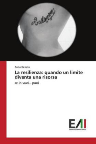 Kniha La resilienza: quando un limite diventa una risorsa Anna Desiato