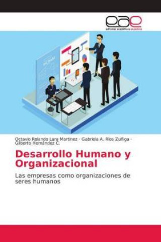 Kniha Desarrollo Humano y Organizacional Octavio Rolando Lara Martinez