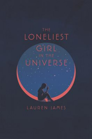 Книга Loneliest Girl in the Universe Lauren James