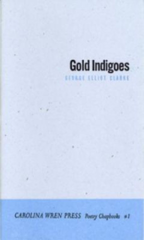 Carte Gold Indigoes George Elliot Clarke