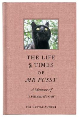 Kniha Life & Times Of Mr Pussy The Gentle Author