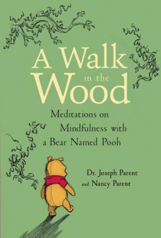 Kniha WALK IN THE WOOD MEDITATIONS ON MINDFULN Joseph Parent
