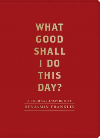 Calendar / Agendă What Good Shall I Do This Day? Chronicle Books