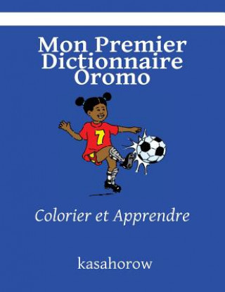 Carte Mon Premier Dictionnaire Oromo: Colorier et Apprendre kasahorow