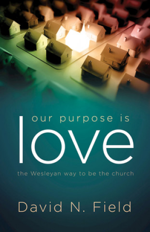 Książka Our Purpose Is Love David N Field