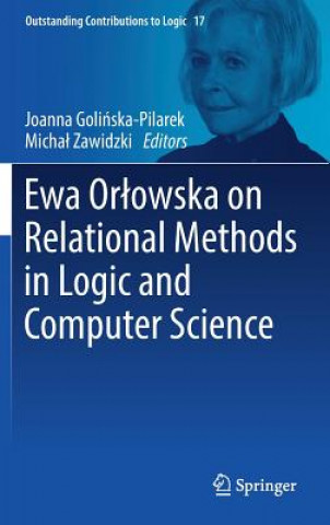 Kniha Ewa Orlowska on Relational Methods in Logic and Computer Science Joanna Golinska-Pilarek