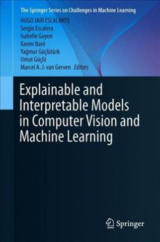 Kniha Explainable and Interpretable Models in Computer Vision and Machine Learning, m. 1 Buch, m. 1 E-Book Hugo Jair Escalante