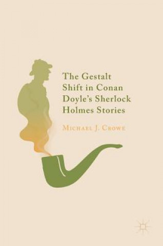 Książka Gestalt Shift in Conan Doyle's Sherlock Holmes Stories Michael J. Crowe