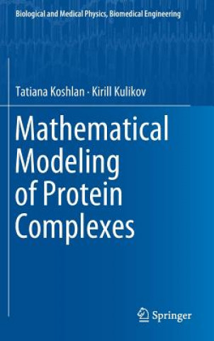 Carte Mathematical Modeling of Protein Complexes Tatiana Koshlan