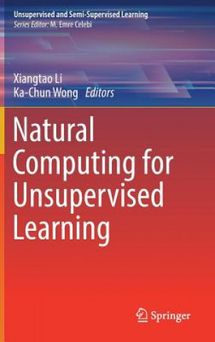 Kniha Natural Computing for Unsupervised Learning Xiangtao Li