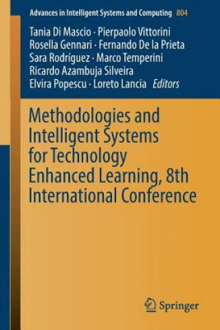 Book Methodologies and Intelligent Systems for Technology Enhanced Learning, 8th International Conference Tania Di Mascio