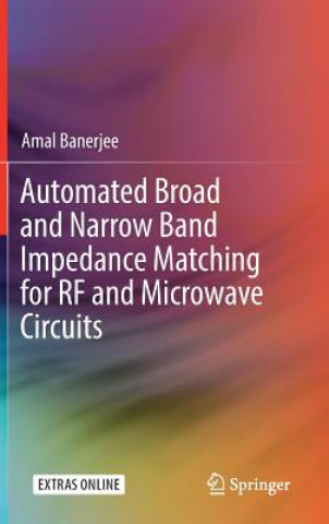 Книга Automated Broad and Narrow Band Impedance Matching for RF and Microwave Circuits Amal Banerjee