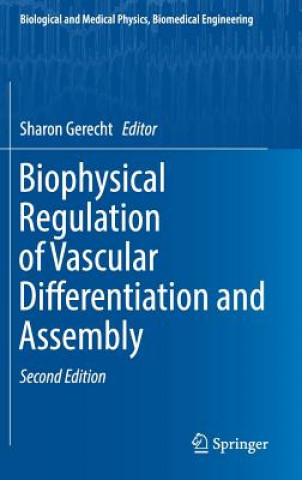 Carte Biophysical Regulation of Vascular Differentiation and Assembly Sharon Gerecht