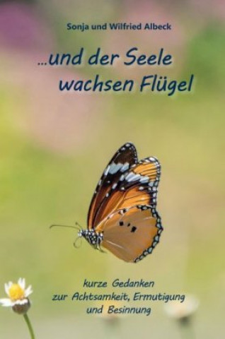 Kniha ...und der Seele wachsen Flügel Sonja Albeck