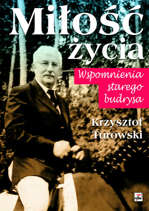 Könyv Miłość życia Turowski Krzysztof