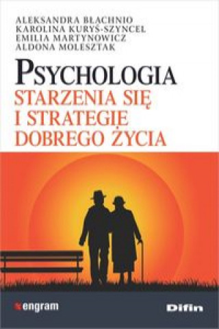 Libro Psychologia starzenia się i strategie dobrego życia Błachnio Aleksandra