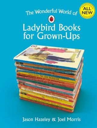 Kniha Wonderful World of Ladybird Books for Grown-Ups Jason Hazeley