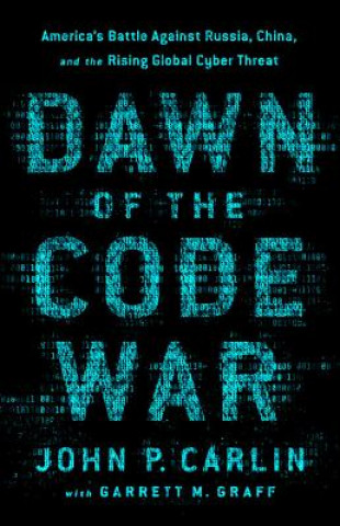 Książka Dawn of the Code War John P Carlin