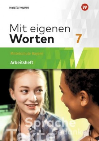 Book Mit eigenen Worten 7. Arbeitsheft. Sprachbuch. Bayerische Mittelschulen 