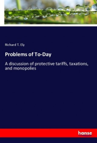 Carte Problems of To-Day Richard T. Ely
