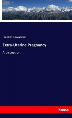Knjiga Extra-Uterine Pregnancy Franklin Townsend
