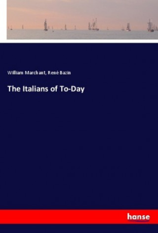 Kniha The Italians of To-Day William Marchant