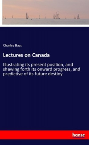 Knjiga Lectures on Canada Charles Bass