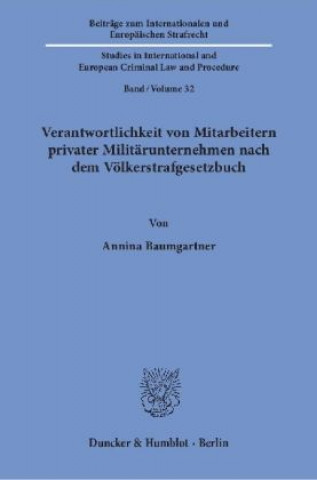 Carte Verantwortlichkeit von Mitarbeitern privater Militärunternehmen nach dem Völkerstrafgesetzbuch Annina Baumgartner