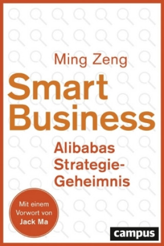Kniha Smart Business - Alibabas Strategie-Geheimnis, m. 1 Buch, m. 1 E-Book Ming Zeng
