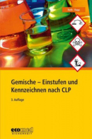 Książka Gemische - Einstufen und Kennzeichnen nach CLP Lutz Roth