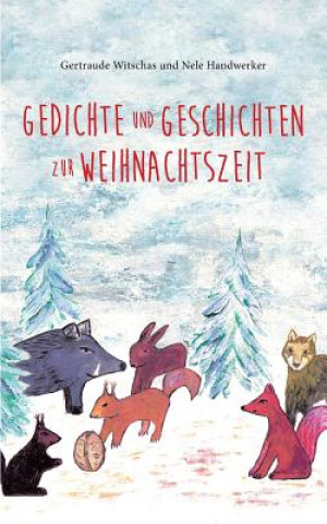 Книга Gedichte und Geschichten zur Weihnachtszeit Gertraude Witschas