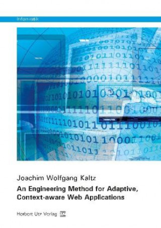 Kniha An Engineering Method for Adaptive, Context-aware Web Applications Joachim Wolfgang Kaltz