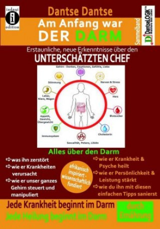 Kniha Am Anfang war DER DARM: Erstaunliche, neue Erkenntnisse über den UNTERSCHÄTZTEN CHEF Dantse Dantse