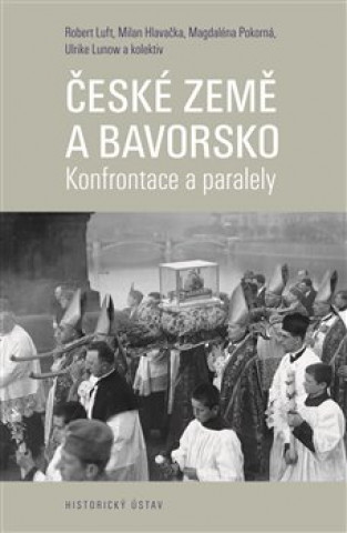 Könyv České země a Bavorsko Milan Hlavačka