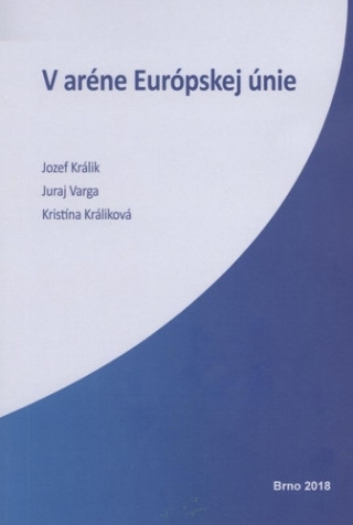 Kniha V aréne Európskej únie Jozef Králik