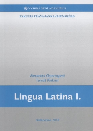 Könyv Lingua Latina I. Alexandra Ostertagová
